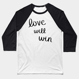 Love Will Win Baseball T-Shirt